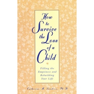 How to Survive the Loss of a Child