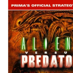 Aliens versus Predator: Prima's Official Strategy Guide