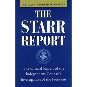 The Starr Report: The Official Report of the Independent Council's Investigation of the President