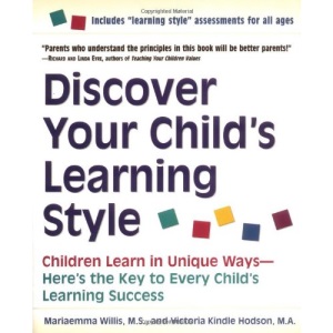 Discover Your Child's Learning Style: Children Learn in Unique Ways--Here's the Key to Every Child's Learning Success
