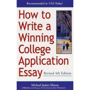 How to Write a Winning College Application Essay, Revised 4th Edition: Revised 4th Edition