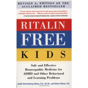 Ritalin-Free Kids: Homeopathic Medicine for ADHD and Other Behavioral and Learning Problems