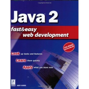 Java 2 Web Development Fast and Easy (Fast & Easy Web Development)