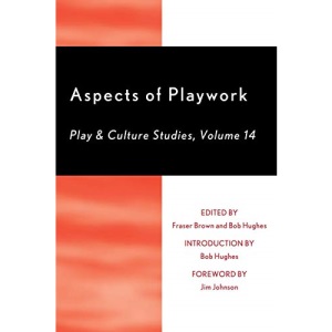 Aspects of Playwork: Play and Culture Studies, Volume 14