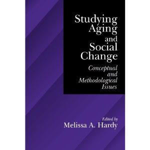 Studying Aging and Social Change: Conceptual and Methodological Issues