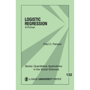 Logistic Regression: A Primer (Quantitative Applications in the Social Sciences)