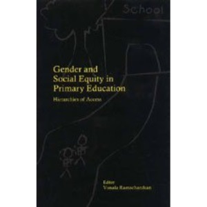 Gender and Social Equity in Primary Education: Hierarchies of Access