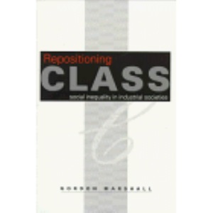 Repositioning Class: Social Inequality in Industrial Societies