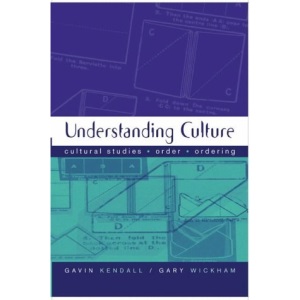 Understanding Culture: Cultural Studies, Order, Ordering (Theory, Culture & Society (Paperback))
