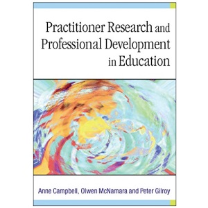 Practitioner Research and Professional Development in Education