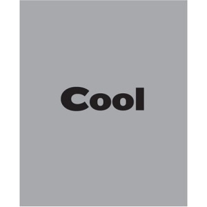 The Book of Cool: What is It? Who Decides It? and Why Do We Care So Much?