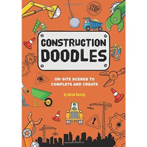 Construction Doodles: On-Site Scenes to Complete and Create