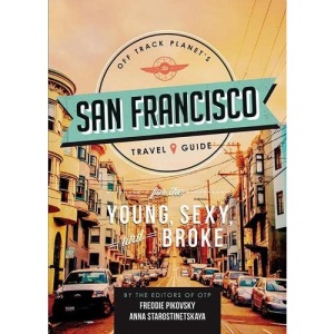 Off Track Planet's San Francisco Travel Guide for the Young, Sexy, and Broke