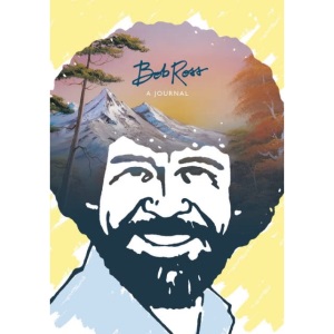 Bob Ross: A Journal: Don't be afraid to go out on a limb, because that's where the fruit is