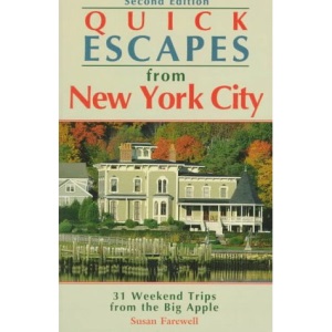 Quick Escapes from New York City: 30 Weekend Trips from the Big Apple (Quick Escapes S.)