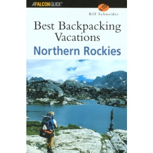 Best Backpacking Vacations Northern Rockies (Falcon Guide)