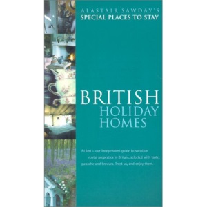 Special Places to Stay British Holiday Homes (Alastair Sawday's Special Places to Stay British Holiday Homes)