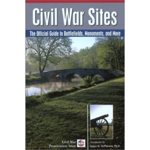 Civil War Sites: The Official Guide to Battlefield, Monuments, and More