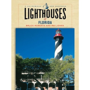 Lighthouses of Florida: A Guidebook and Keepsake (Lighthouses (Globe))
