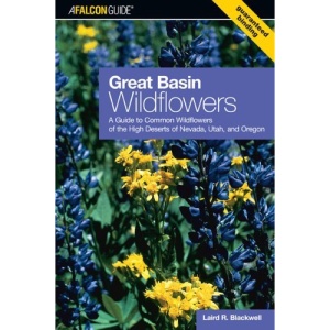Great Basin: A Guide to Common Wildflowers of the High Deserts of Nevada, Utah, and Oregon (Falcon Guides Wildflowers)