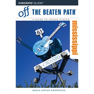 Mississippi (Insiders Guide: Off the Beaten Path)
