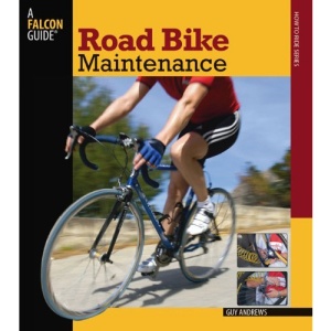Road Bike Maintenance (Falcon Guides How to Ride)