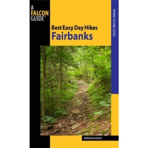 Fairbanks (Falcon Guides Best Easy Day Hikes)