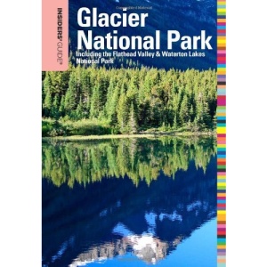 Insiders' Guide to Glacier National Park: Including the Flathead Valley & Waterton Lakes National Park