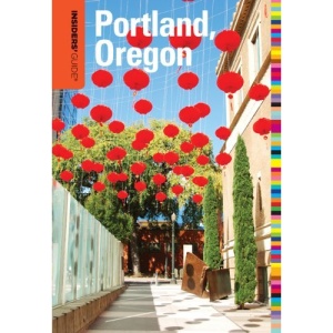 Insiders' Guide to Portland, Oregon