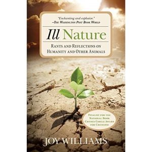 Ill Nature: Rants and Reflections on Humanity and Other Animals