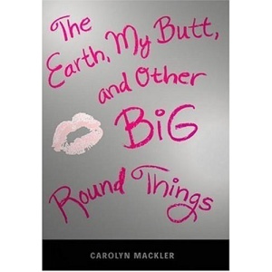 The Earth, My Butt, and Other Big Round Things (Teen's Top 10 (Awards))