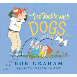 The Trouble with Dogs... Said Dad