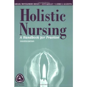 Holistic Nursing 4e: Handbook Pb: A Handbook for Practice
