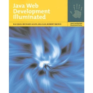 Java Web Development Illuminated (Jones and Bartlett Illuminated) (Jones and Bartlett Illuminated)