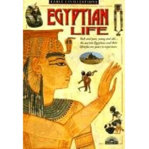 Egyptian Life Egyptian Life (Early Civilization)