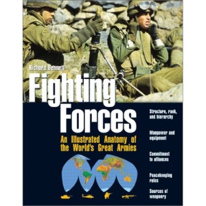 Fighting Forces: An Illustrated Anatomy of the World's Great Armies
