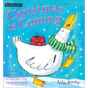 Christmas Is Coming: Favorite Christmas Rhymes to Read and Sing Again and Again