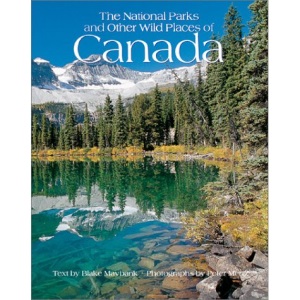 The National Parks of Canada: And Other Wild Places (National Parks and Other Wild Places...)