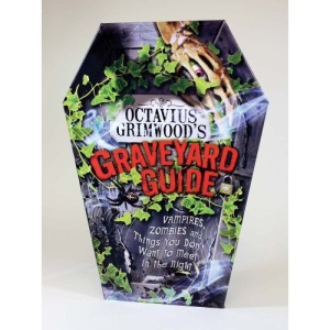 Octavius Grimwood's Graveyard Guide: To Vampires, Zombies, and Things You Don't Want to Meet in the Night
