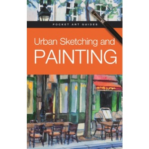 Urban Sketching and Painting (Pocket Art Guides)