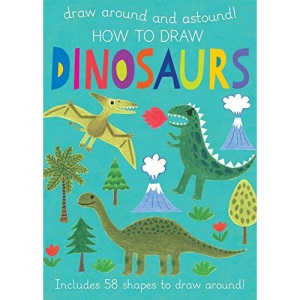 How to Draw Dinosaurs: Includes 58+ Shapes to Draw Around! (Draw Around and Astound!)