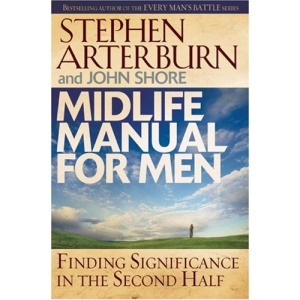 Midlife Manual for Men: Finding Significance in the Second Half (Life Transitions)