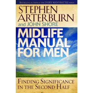 Midlife Manual for Men: Finding Significance in the Second Half