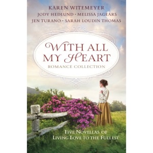 With All My Heart Romance Collection: Five Novellas of Living Love to the Fullest