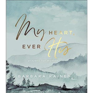 My Heart, Ever His: Prayers for Women