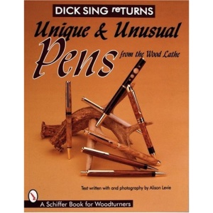 Unique and Unusual Pens from the Wood Lathe (Schiffer Book for Woodturners)