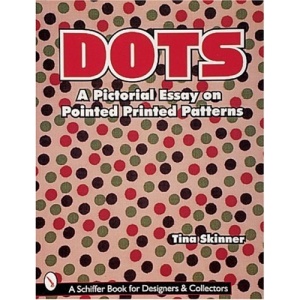Dots (Schiffer Book for Designers & Collectors)