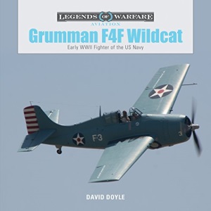 Grumman F4F Wildcat: Early WWII Fighter of the US Navy (Legends of Warfare: Aviation)
