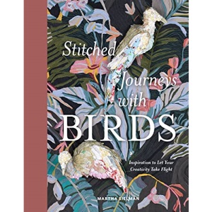 Stitched Journeys with Birds: Inspiration to Let Your Creativity Take Flight