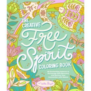 The Creative Free Spirit Coloring Book: 60 Enchanting Patterns to Encourage Self-Discovery and Nurture Your Connection with Nature